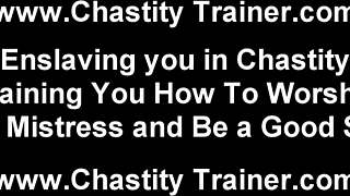 chastity will be the perfect punishment for you