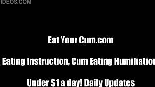 d down your own cum for me during this cei session