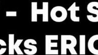 Hej, hočeš videti vročo Stephie Staarsesati in jebati Erica Johna v živo?