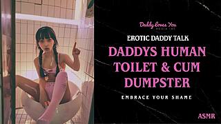 daddy talk, umm, daddy makes ya his personal human toilet, ya know, like totally his. it's weird but hot, right? gotta do what daddy says, even in the bathroom!