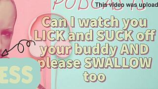 Kinky Podcast 7: Can I Watch You Lick And Suck Off Your Buddy And Please Swallow Too