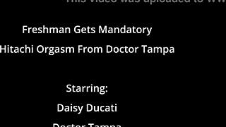 Freshman forced into Hitachi orgasm by Doctor-Tampa... Daisy Ducati!
