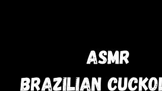 Uh, experiencing ASMR Brazilian cuckold with wet pussy fucking