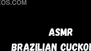 Uh, experiencing ASMR Brazilian cuckold with wet pussy fucking