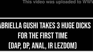 I felt Gabriella Gushi get fucked by three guys in first-time DAP DP anal with IR lezdom BBC monster cock and gapes