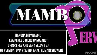 Hakuna Mipaka Gangbang Eva Perez Sloppy DAP Pissing Anal Gape