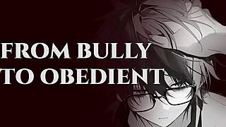 beg for it you pathetic bully or everyone hears your moans